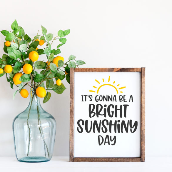 It’s Gonna Be A Bright Sunshiny Day SVG