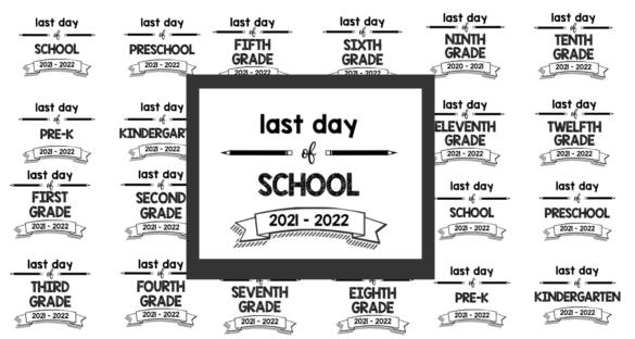 Last Day Of School Signs For 21-22 School Year